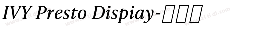 IVY Presto Dispiay字体转换 IVY Presto Dispiay字体转换